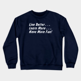 Live Better Vintage Design Crewneck Sweatshirt